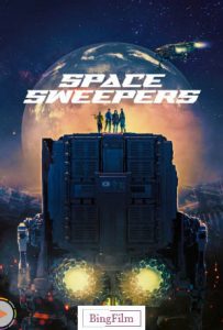 فیلم رفتگران فضایی Space Sweepers 2021