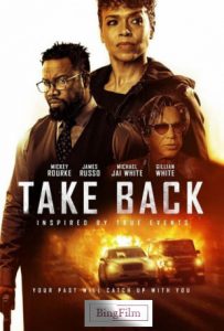 دانلود فیلم اکشن آمریکایی برگرد Take Back 2021 زیرنویس چسبیده