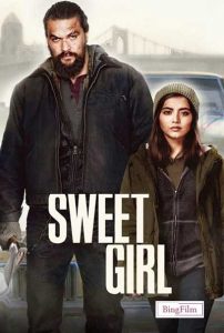 دانلود فیلم دختر شیرین Sweet Girl 2021 زیرنویس چسبیده