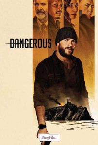 دانلود فیلم خطرناک Dangerous 2021 دوبله فارسی