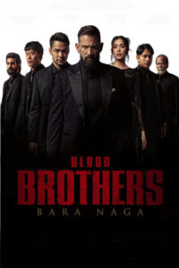 دانلود فیلم Blood Brothers: Bara Naga 2025