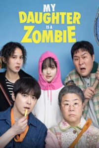 دانلود فیلم My Daughter Is a Zombie 2025